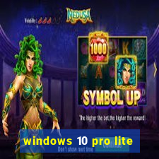 windows 10 pro lite